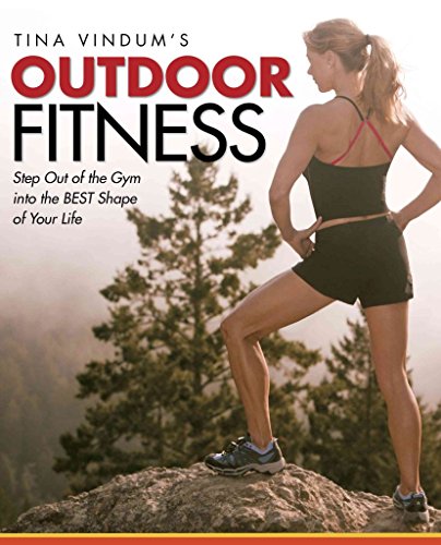 9780762751297: Tina Vindum's Outdoor Fitness: Step Out Of The Gym And Into The Best Shape Of Your Life