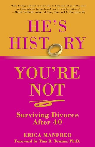 Beispielbild fr He's History, You're Not: Surviving Divorce After 40 zum Verkauf von WorldofBooks