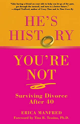9780762751358: He's History, You're Not: Surviving Divorce After 40, First Edition