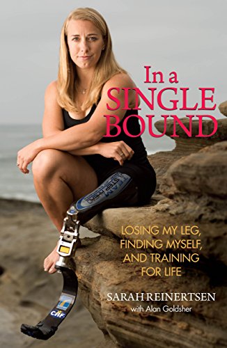 Beispielbild fr In a Single Bound: Losing My Leg, Finding Myself, and Training for Life zum Verkauf von Wonder Book