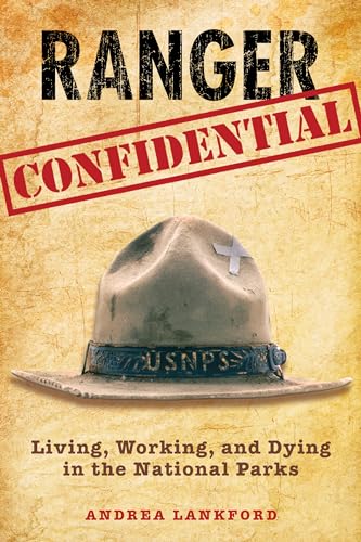 Beispielbild fr Ranger Confidential: Living, Working, and Dying in the National Parks zum Verkauf von Versandantiquariat Felix Mcke