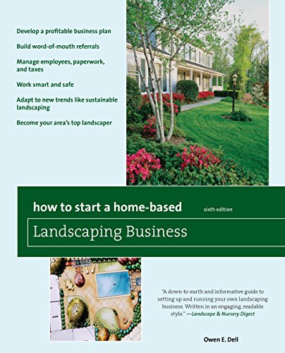 Beispielbild fr How to Start a Home-Based Landscaping Business : [*Develop a Profitable Business Plan *Build Word-of-Mouth Referrals *Handle Employees, Paperwork, and Taxes *Work Smart and Safe *Adapt to New Trends Like Sustainable Landscaping *Become Your Area's Top Landscaper zum Verkauf von Better World Books