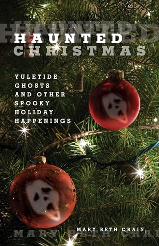 Stock image for Haunted Christmas : Yuletide Ghosts and Other Spooky Holiday Happenings for sale by Better World Books: West