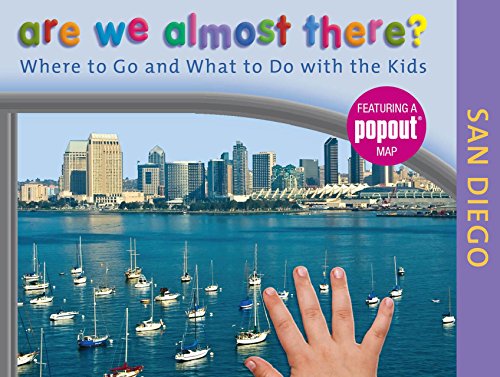 Are We Almost There? San Diego: Where to Go and What to Do With the Kids