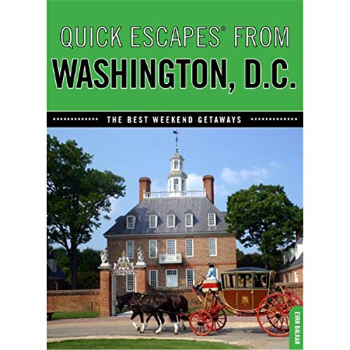 Stock image for Quick Escapes� From Washington, D.C.: The Best Weekend Getaways for sale by Wonder Book