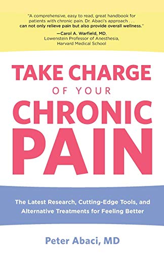 Beispielbild fr Take Charge of Your Chronic Pain: The Latest Research, Cutting-Edge Tools, And Alternative Treatments For Feeling Better zum Verkauf von SecondSale