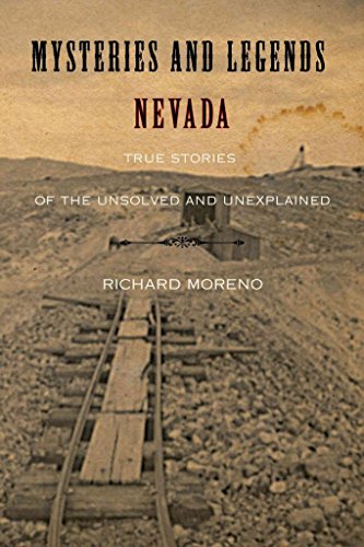 Stock image for Mysteries and Legends of Nevada: True Stories of the Unsolved and Unexplained (Myths and Mysteries Series) for sale by SecondSale