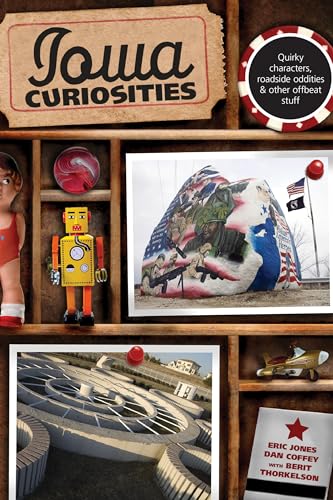 Stock image for Iowa Curiosities: Quirky Characters, Roadside Oddities & Other Offbeat Stuff (Curiosities Series) for sale by SecondSale