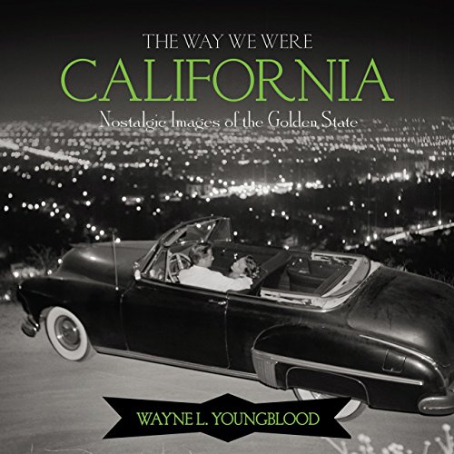 Beispielbild fr The Way We Were California : Nostalgic Images of the Golden State zum Verkauf von Better World Books