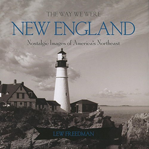 9780762754533: The Way We Were New England: Nostalgic Images of America's Northeast