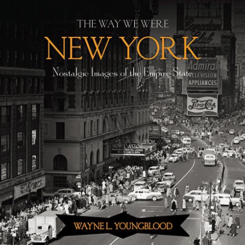 Stock image for The Way We Were New York : Nostalgic Images of the Empire State for sale by Better World Books