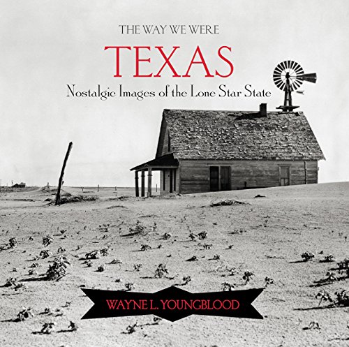 Stock image for The Way We Were Texas: Nostalgic Images of the Lone Star State for sale by Wonder Book