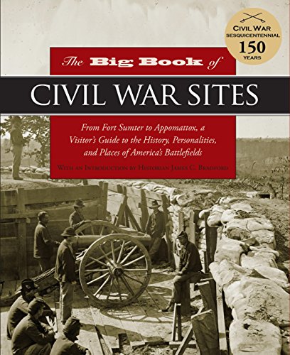 Beispielbild fr Big Book of Civil War Sites : From Fort Sumter to Appomattox, a Visitor's Guide to the History, Personalities, and Places of America's Battlefields zum Verkauf von Better World Books