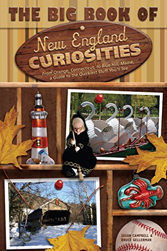 Imagen de archivo de The Big Book of New England Curiosities: From Orange, CT, to Blue Hill, ME, a Guide to the Quirkiest, Oddest, and Most Unbelievable Stuff You'll See a la venta por AwesomeBooks
