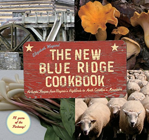 Stock image for The New Blue Ridge Cookbook: Authentic Recipes from Virginia's Highlands to North Carolina's Mountains for sale by Front Cover Books
