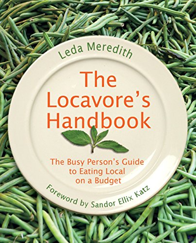 9780762755486: Locavore's Handbook: The Busy Person's Guide To Eating Local On A Budget