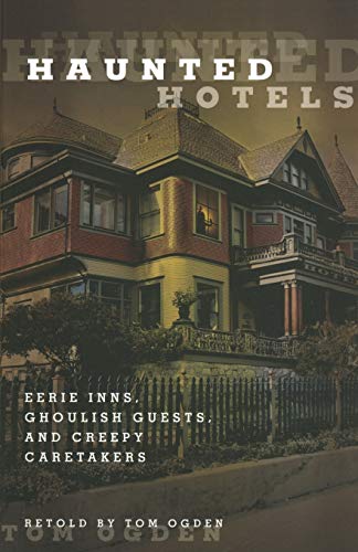 Beispielbild fr Haunted Hotels: Eerie Inns, Ghoulish Guests, and Creepy Caretakers zum Verkauf von Zoom Books Company