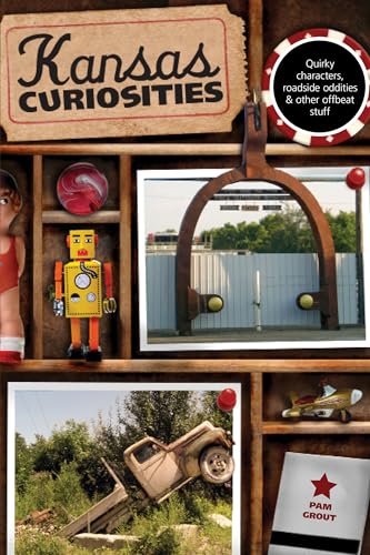 9780762758630: Kansas Curiosities: Quirky Characters, Roadside Oddities & Other Offbeat Stuff [Lingua Inglese]