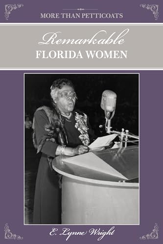 More than Petticoats: Remarkable Florida Women (More than Petticoats Series) (9780762758654) by Wright, E. Lynne