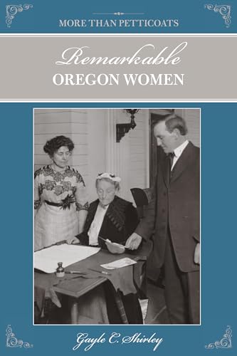 9780762758661: More than Petticoats: Remarkable Oregon Women (More than Petticoats Series)