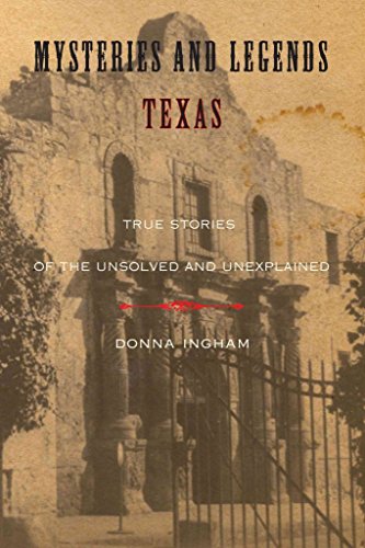 Stock image for Mysteries and Legends: Texas : True Stories of the Unsolved and Unexplained for sale by Better World Books