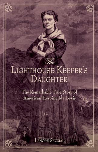 9780762758807: Lighthouse Keeper's Daughter: The Remarkable True Story Of American Heroine Ida Lewis, First Edition