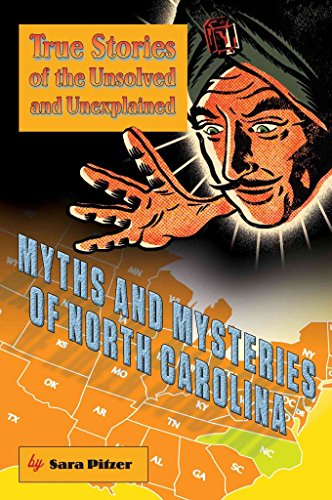 Stock image for Myths and Mysteries of North Carolina: True Stories of the Unsolved and Unexplained (Myths and Mysteries Series) for sale by WorldofBooks