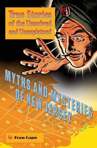 Stock image for Myths and Mysteries of New Jersey: True Stories Of The Unsolved And Unexplained (Myths and Mysteries Series) for sale by New Legacy Books