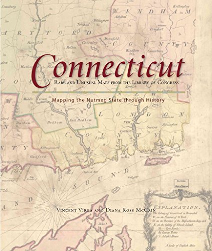 Imagen de archivo de Connecticut: Mapping the Nutmeg State through History: Rare and Unusual Maps from the Library of Congress (Mapping the States through History) a la venta por SecondSale
