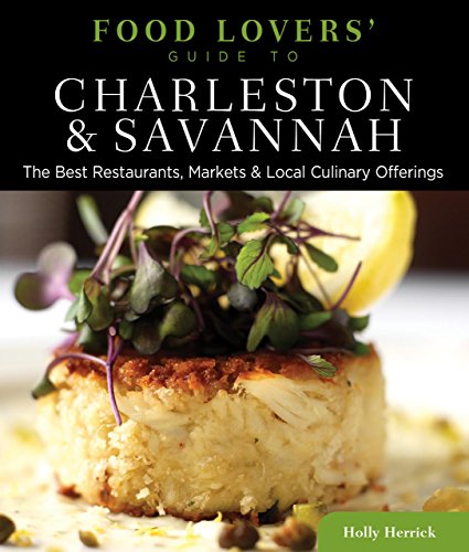 Beispielbild fr Food Lovers' Guide to® Charleston & Savannah: The Best Restaurants, Markets & Local Culinary Offerings (Food Lovers' Series) zum Verkauf von HPB-Emerald