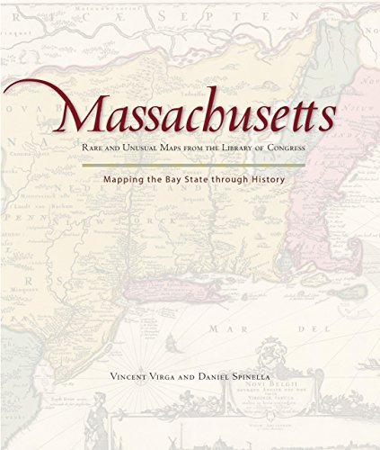 Stock image for Massachusetts - Mapping the Bay State Through History : Rare and Unusual Maps from the Library of Congress for sale by Better World Books