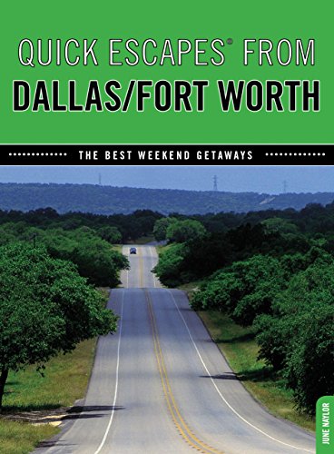 9780762760428: Quick Escapes from Dallas/Fort Worth: The Best Weekend Getaways