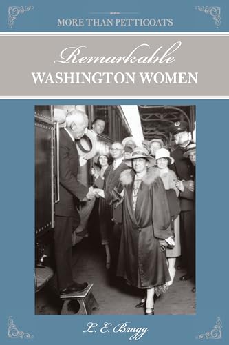 9780762760749: More than Petticoats: Remarkable Washington Women (More than Petticoats Series)