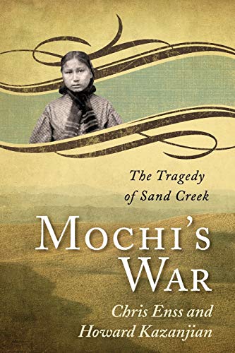 Stock image for Mochi's War : The Tragedy of Sand Creek for sale by Better World Books