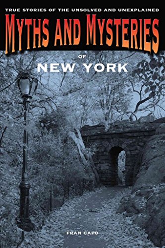 Stock image for Myths and Mysteries of New York: True Stories of the Unsolved and Unexplained (Myths and Mysteries Series) for sale by Mycroft's Books