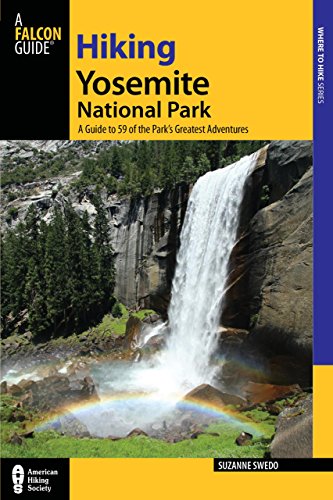 Stock image for Hiking Yosemite National Park : A Guide to 59 of the Park's Greatest Hiking Adventures for sale by Better World Books: West