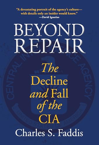 Stock image for Beyond Repair: The Decline And Fall Of The Cia for sale by More Than Words