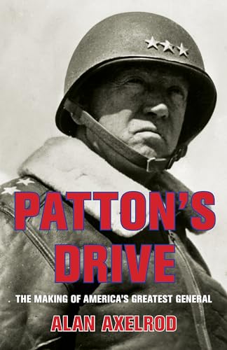 Beispielbild fr Patton's Drive: The Making Of America's Greatest General zum Verkauf von Wonder Book