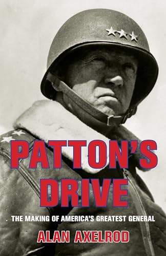 Stock image for Pattons Drive: The Making Of Americas Greatest General for sale by Hawking Books
