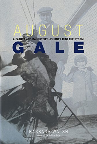 Imagen de archivo de August Gale : A Father and Daughter's Journey into the Storm a la venta por Better World Books