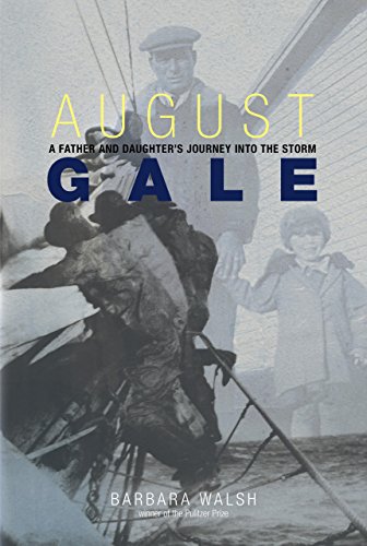 Stock image for August Gale : A Father and Daughter's Journey into the Storm for sale by Better World Books