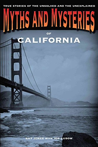 Beispielbild fr Myths and Mysteries of California: True Stories of the Unsolved and Unexplained (Myths and Mysteries Series) zum Verkauf von Wonder Book