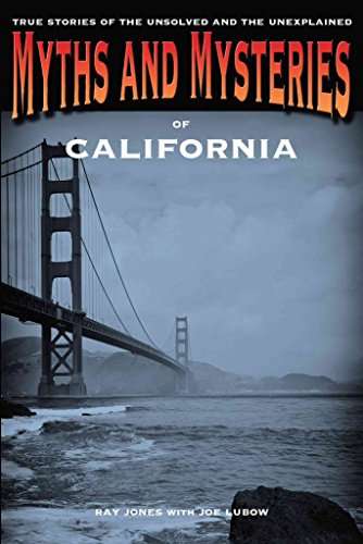 Imagen de archivo de Myths and Mysteries of California: True Stories of the Unsolved and Unexplained (Myths and Mysteries Series) a la venta por Wonder Book