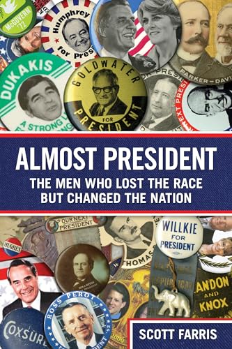 Stock image for Almost President: The Men Who Lost The Race But Changed The Nation for sale by Half Price Books Inc.