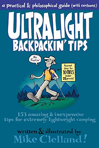 Stock image for Ultralight Backpackin Tips: 153 Amazing Inexpensive Tips For Extremely Lightweight Camping for sale by Zoom Books Company