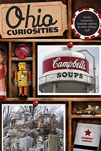 Stock image for Ohio Curiosities: Quirky Characters, Roadside Oddities & Other Offbeat Stuff, 2nd Edition for sale by SecondSale