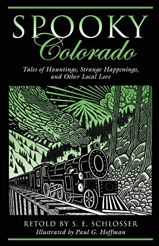Stock image for Spooky Colorado: Tales Of Hauntings, Strange Happenings, And Other Local Lore, First Edition for sale by ThriftBooks-Dallas