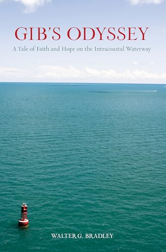 

Gib's Odyssey: A Tale Of Faith And Hope On The Intracoastal Waterway