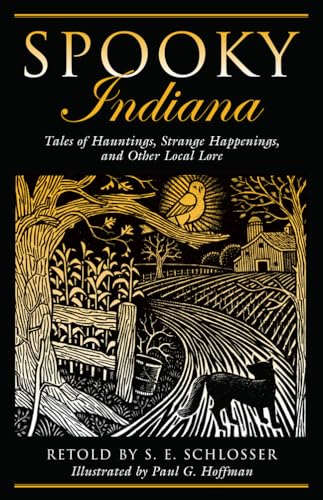 Stock image for Spooky Indiana: Tales Of Hauntings, Strange Happenings, And Other Local Lore, First Edition for sale by ThriftBooks-Dallas