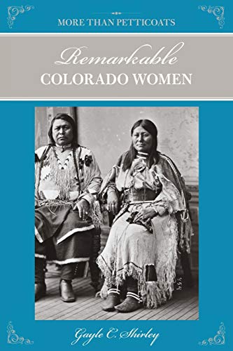 Beispielbild fr More Than Petticoats: Remarkable Colorado Women zum Verkauf von THE SAINT BOOKSTORE